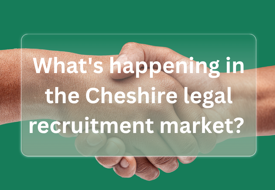 What's happening in the Cheshire legal recruitment market? 