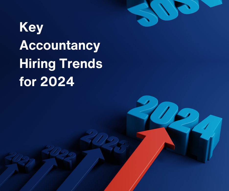 Navigating 2024’s Accountancy Hiring Landscape: Strategies for Businesses